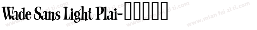 Wade Sans Light Plai字体转换